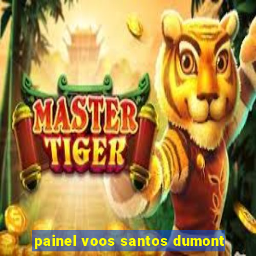 painel voos santos dumont